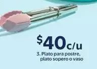 Oferta de Plato Para Postre, Plato Sopero O Vaso por $40 en Walmart
