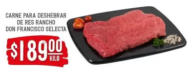 Oferta de Selecta - Carne Para Deshebrar De Res Rancho Don Francisco por $189 en Soriana Híper