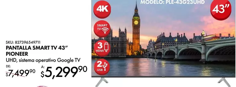 Oferta de Pioneer - Pantalla Smart Tv 43" por $5299.9 en Del Sol