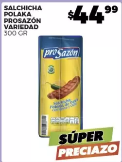 Oferta de ProSazón - Salchicha Polaka  por $44.99 en Merco