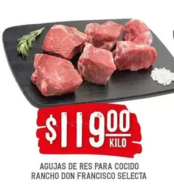 Oferta de Selecta - Agujas De Res Para Cocido Rancho Don Francisco por $119 en Soriana Híper