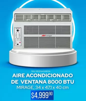 Oferta de Mirage - Aire Acondicionado De Ventana 8000 BTU por $4999 en Del Sol