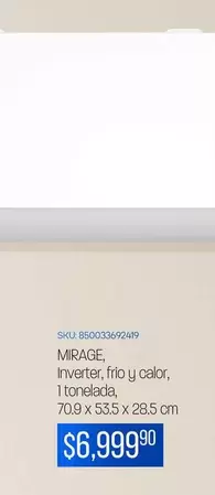 Oferta de Mirage - Inverter, Frio Y Calor, I Tonelada por $6999.9 en Del Sol