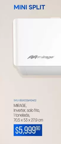 Oferta de Mirage - Inverter, Sold Frio, 1 Tonelda por $5999.9 en Del Sol